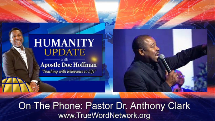Humanity Update- Pastor Dr. Anthony Clark