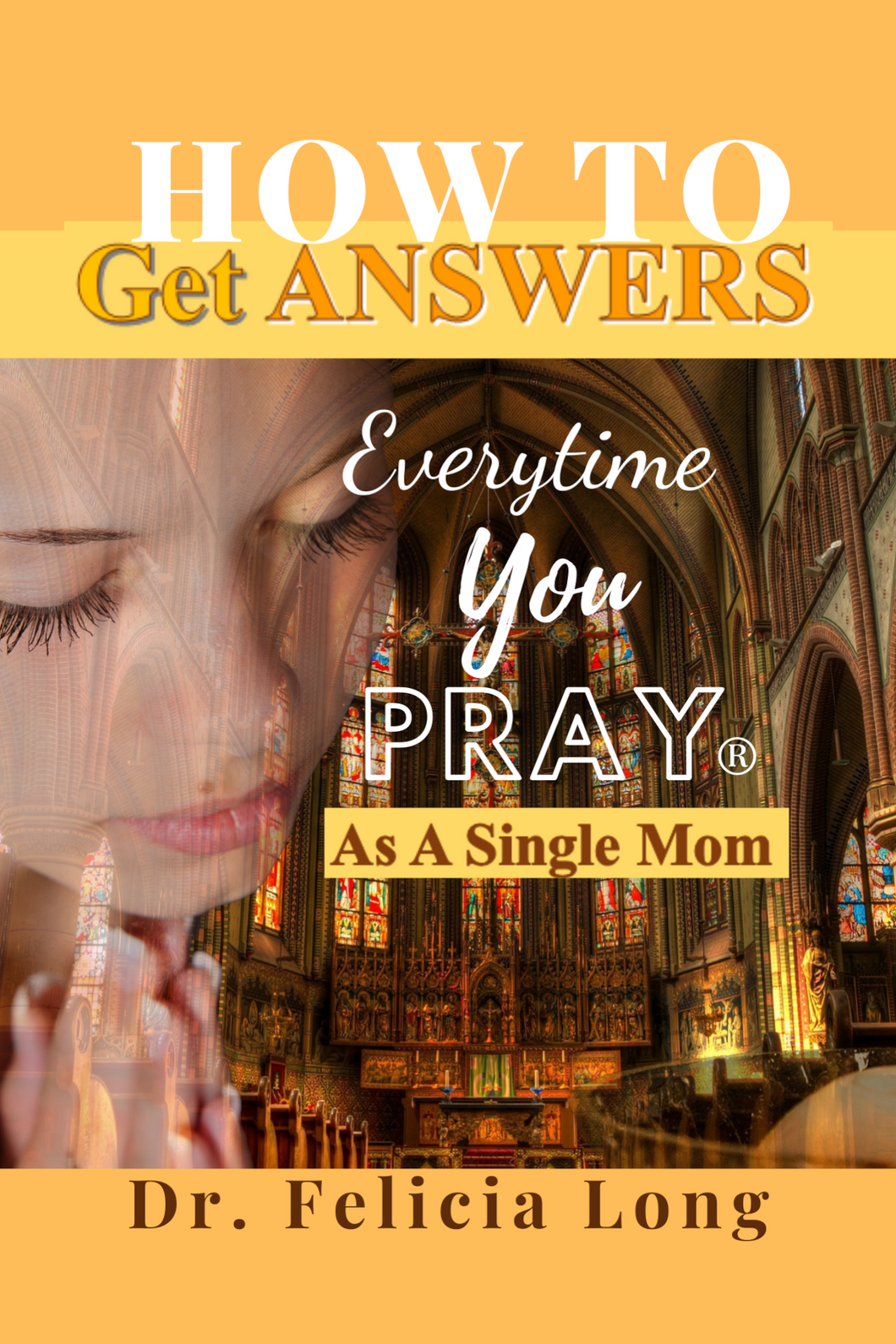 How to Get Answers Every Time You Pray... As a Single Mom