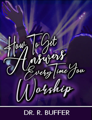How to Get Answers Every Time You Worship