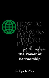 How to Get Answers Every Time You Pray... For the Nations: The Power of Partnership